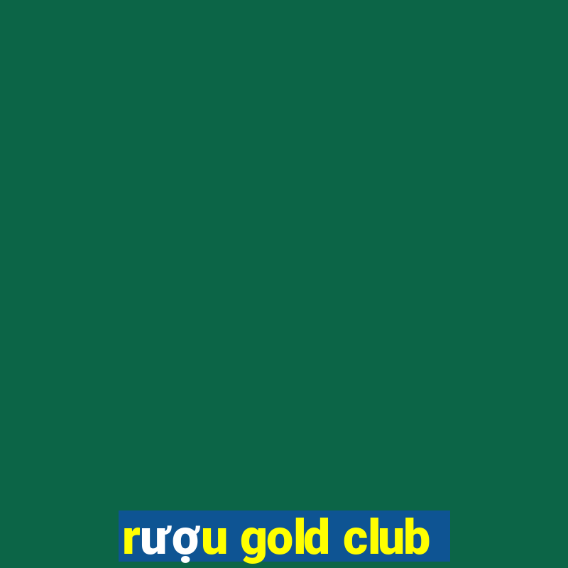 rượu gold club