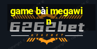 game bài megawin