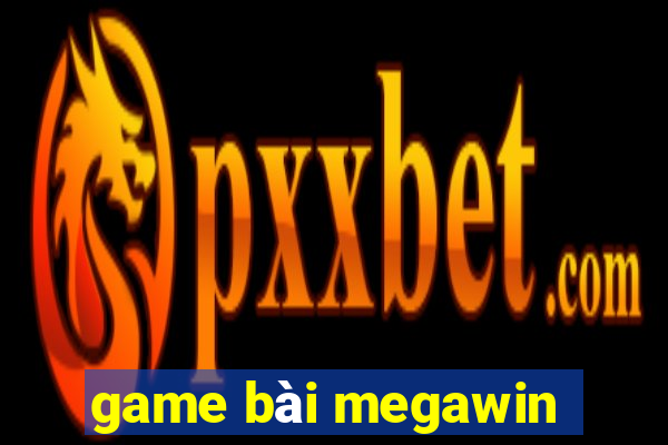 game bài megawin