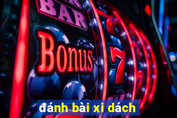 đánh bài xi dách