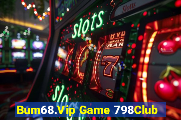 Bum68.Vip Game 798Club