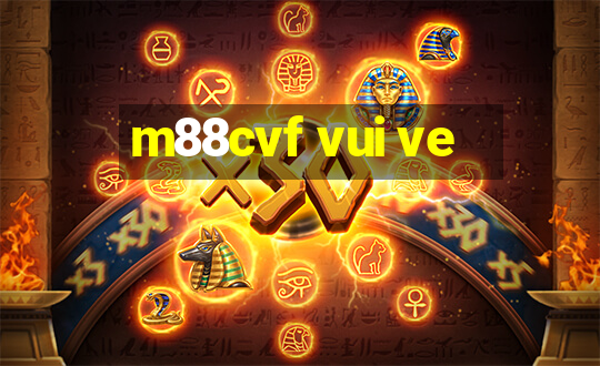 m88cvf vui ve