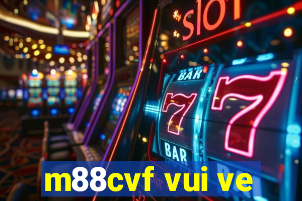 m88cvf vui ve