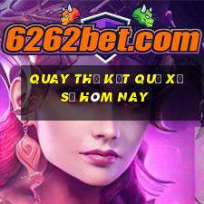 quay thử kết quả xổ số hôm nay