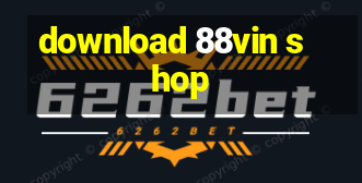 download 88vin shop