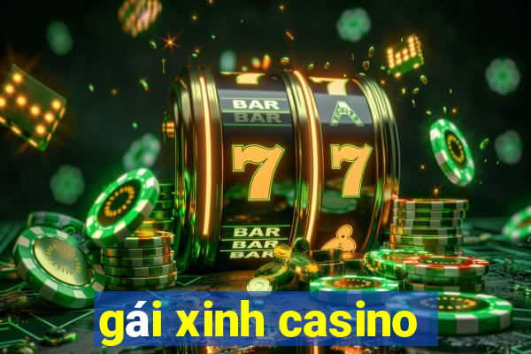 gái xinh casino