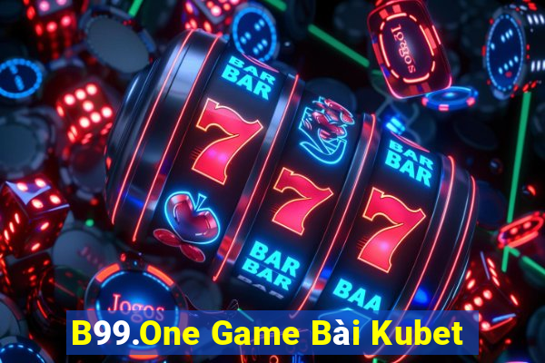 B99.One Game Bài Kubet