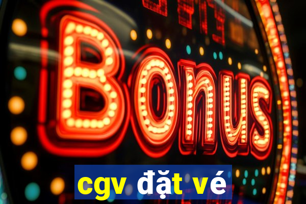 cgv đặt vé