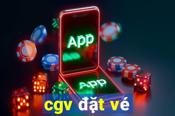 cgv đặt vé