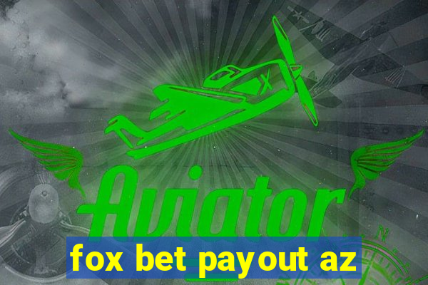 fox bet payout az