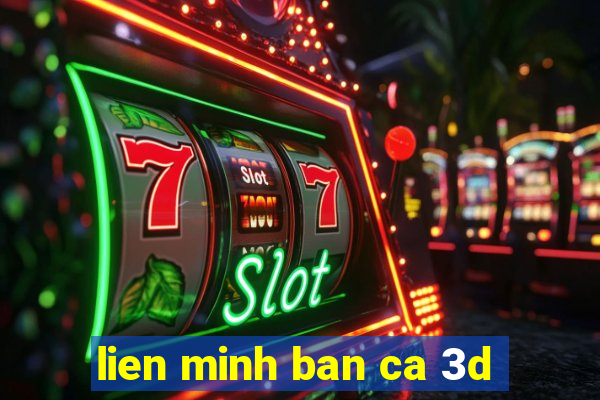 lien minh ban ca 3d