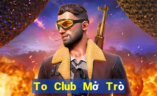 To Club Mở Trò Chơi Ô Tô