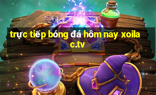 trực tiếp bóng đá hôm nay xoilac.tv