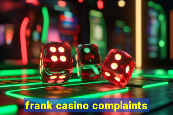 frank casino complaints