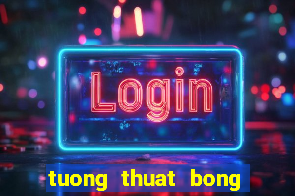 tuong thuat bong da anh