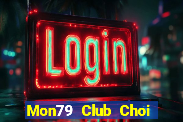 Mon79 Club Choi Game Bài