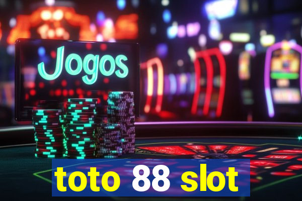 toto 88 slot