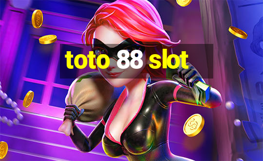 toto 88 slot