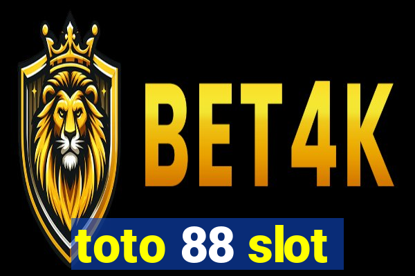 toto 88 slot