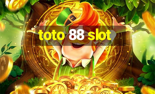 toto 88 slot