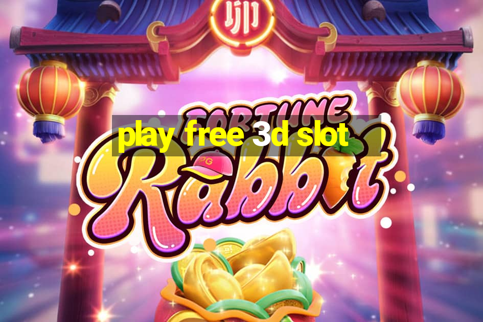 play free 3d slot