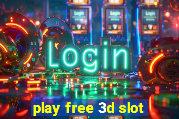 play free 3d slot