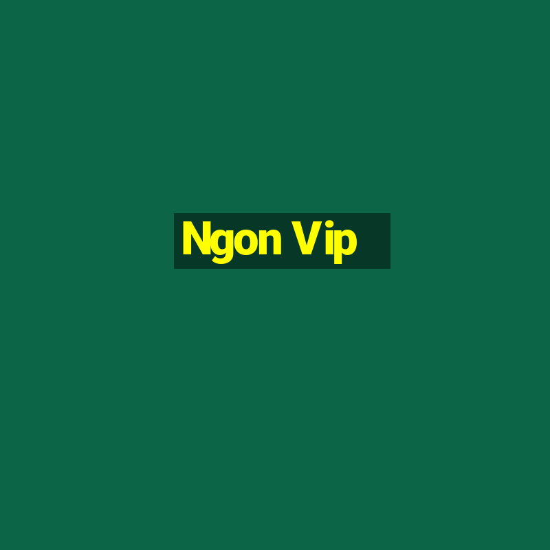 Ngon Vip