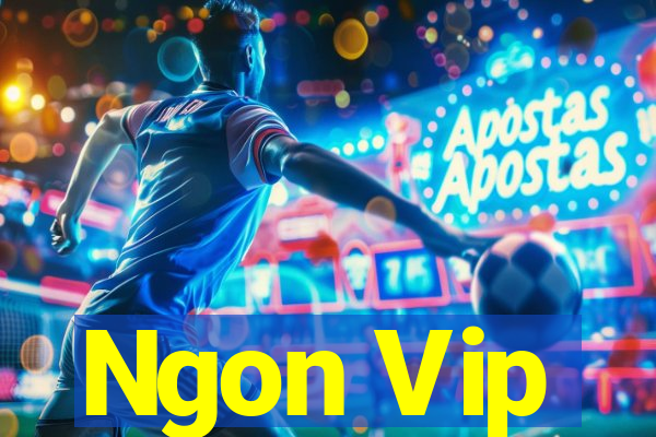 Ngon Vip