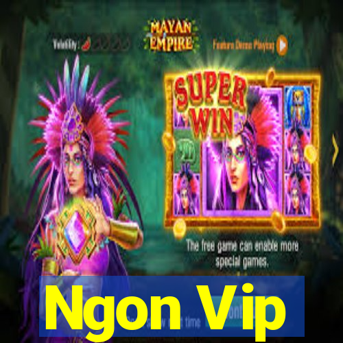 Ngon Vip