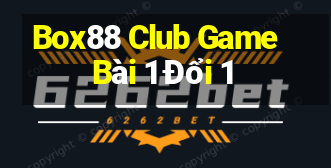 Box88 Club Game Bài 1 Đổi 1