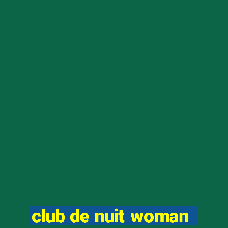 club de nuit woman