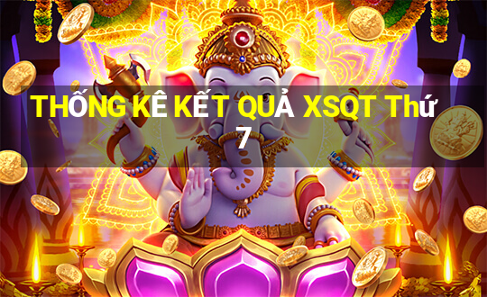 THỐNG KÊ KẾT QUẢ XSQT Thứ 7