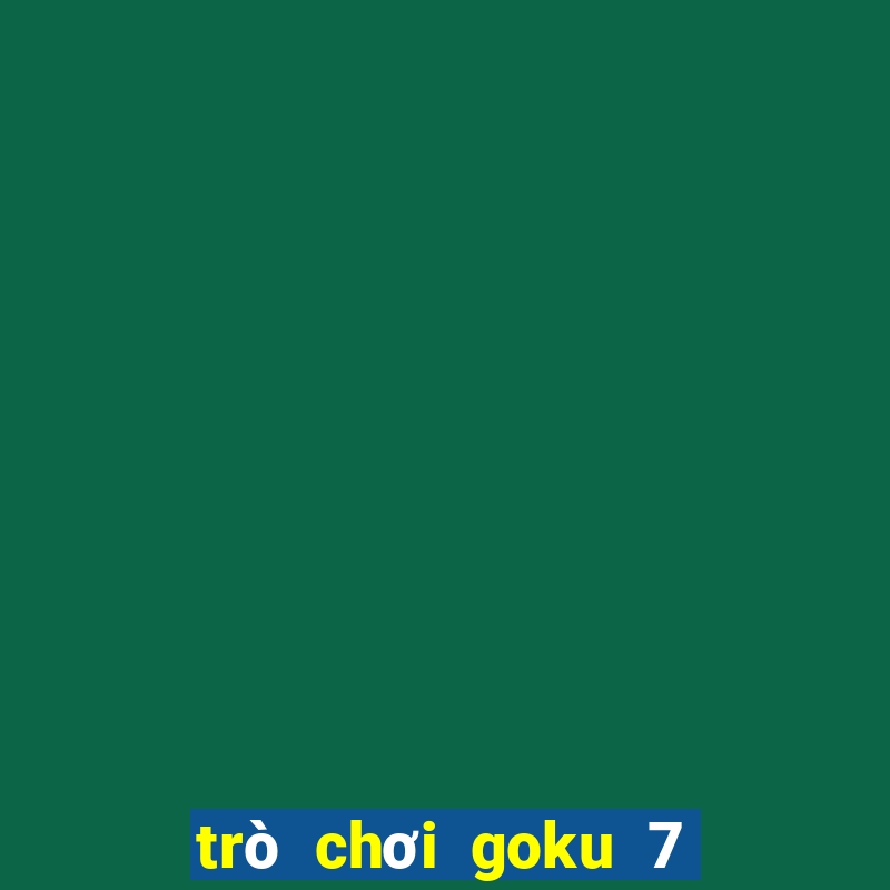 trò chơi goku 7 viên ngọc rồng