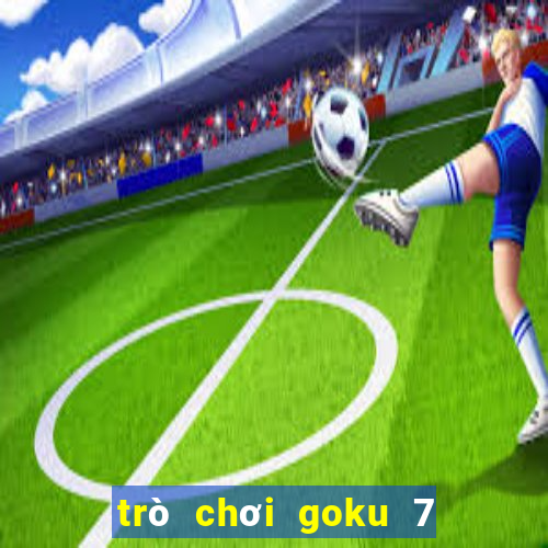 trò chơi goku 7 viên ngọc rồng