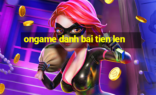 ongame danh bai tien len