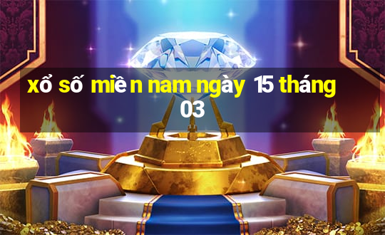 xổ số miền nam ngày 15 tháng 03