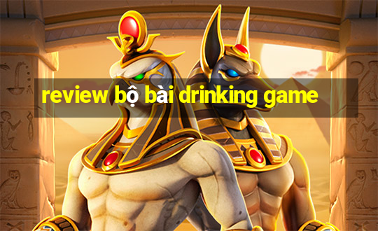 review bộ bài drinking game