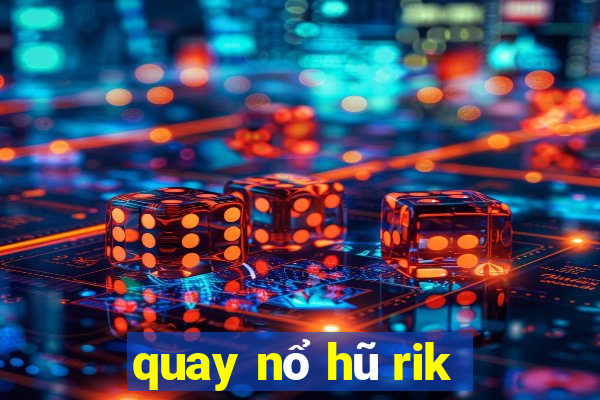 quay nổ hũ rik