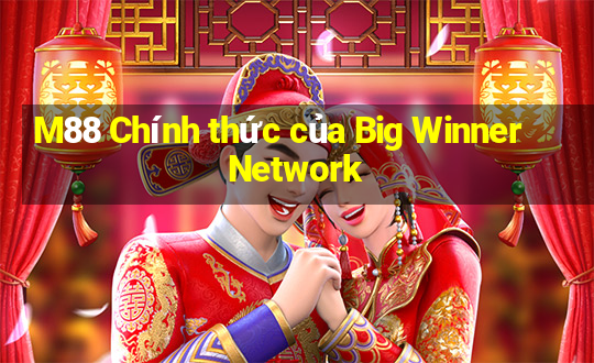 M88 Chính thức của Big Winner Network