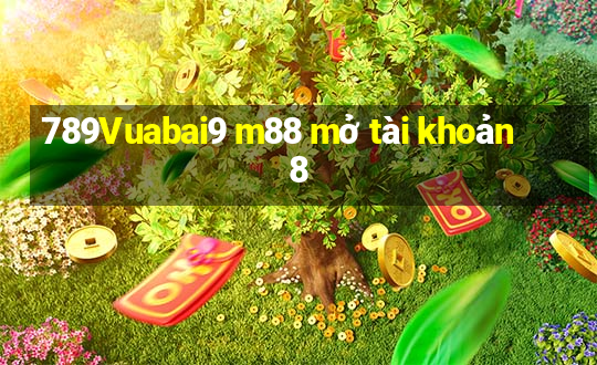 789Vuabai9 m88 mở tài khoản 8