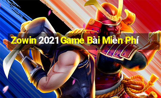 Zowin 2021 Game Bài Miễn Phí