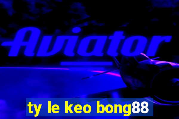 ty le keo bong88