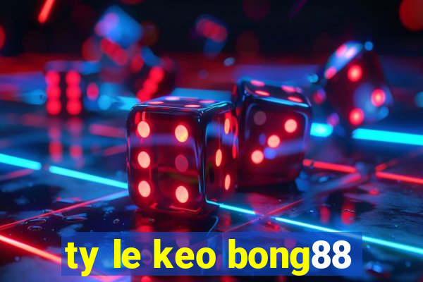 ty le keo bong88