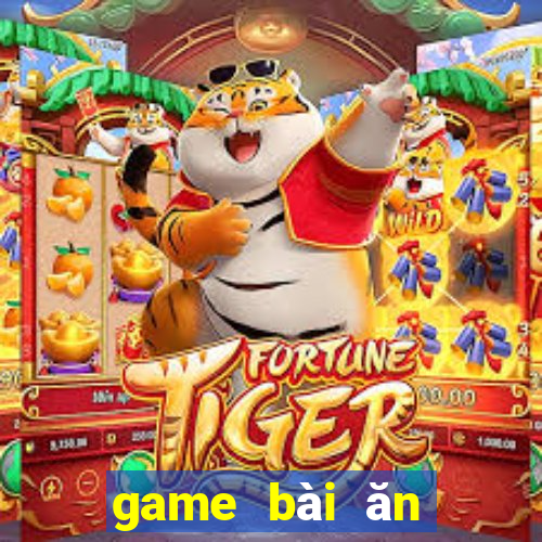 game bài ăn tiền thật uy tín