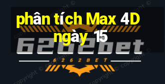 phân tích Max 4D ngày 15