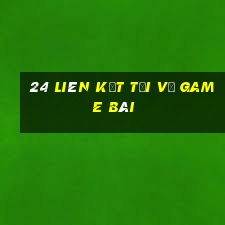 24 liên kết tải về game bài