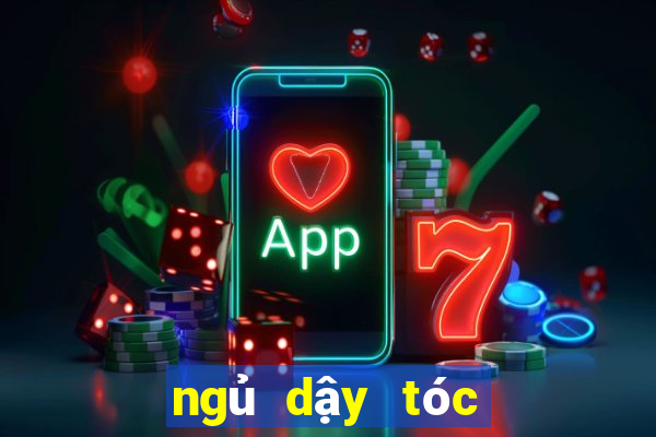 ngủ dậy tóc bị bết nam