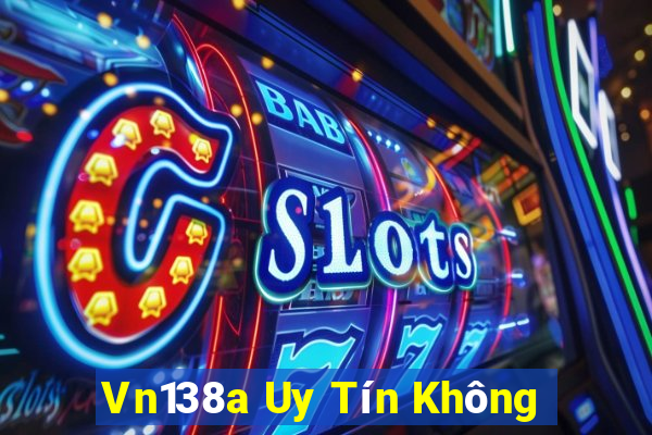 Vn138a Uy Tín Không