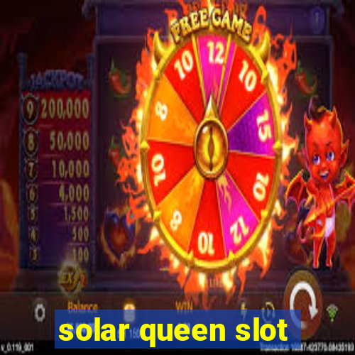 solar queen slot