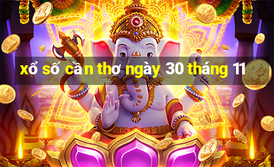 xổ số cần thơ ngày 30 tháng 11